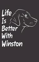 Life Is Better With Winston