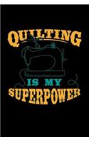 Quilting Is My Superpower