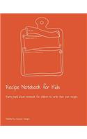 Recipe Notebook for Kids: Funny hand drawn notebook for children to write their own recipes