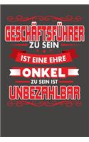 Geschäftsführer Zu Sein Ist Eine Ehre - Onkel Zu Sein Ist Unbezahlbar