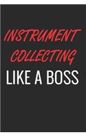 Instrument Collecting Like a Boss