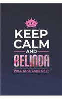 Keep Calm and Belinda Will Take Care of It