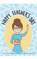 Happy Teacher's Day Teacher Appreciation Gifts Book