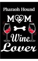 Pharaoh Hound Mom Wine Lover