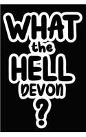What the Hell Devon?: College Ruled Composition Book