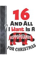 16 And All I Want Is A Hippopotamus For Christmas: Red Buffalo Plaid A4 Large Holiday Style Writing Journal Book For Girls And Boys