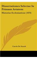Dissertationes Selectae In Primam Aetatem
