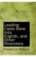 Leading Cases Done Into English, and Other Diversions