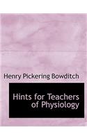 Hints for Teachers of Physiology: (English)