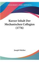 Kurzer Inhalt Der Mechanischen Collegien (1776)