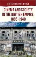 Cinema and Society in the British Empire, 1895-1940