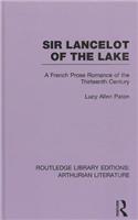 Sir Lancelot of the Lake: A French Prose Romance of the Thirteenth Century