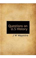Questions on U.S History