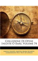 Collezione Di Opere Inedite O Rare, Volume 74