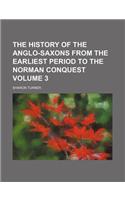 The History of the Anglo-Saxons from the Earliest Period to the Norman Conquest Volume 3: (English)