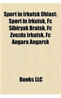 Sport in Irkutsk Oblast: Sport in Irkutsk, FC Sibiryak Bratsk, FC Zvezda Irkutsk, FC Angara Angarsk(English)