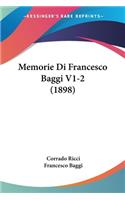 Memorie Di Francesco Baggi V1-2 (1898): (Italian)