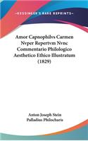 Amor Capnophilvs Carmen Nvper Repertvm Nvnc Commentario Philologico Aesthetico Ethico Illustratum (1829)