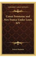 Count Frontenac and New France Under Louis XIV: (English)