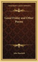 Good Friday and Other Poems