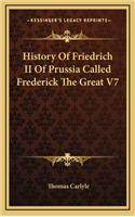 History Of Friedrich II Of Prussia Called Frederick The Great V7