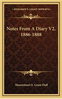 Notes from a Diary V2, 1886-1888