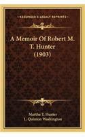 A Memoir Of Robert M. T. Hunter (1903)