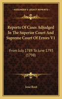 Reports Of Cases Adjudged In The Superior Court And Supreme Court Of Errors V1