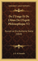 De L'Usage Et De L'Abus De L'Esprit Philosophique V2