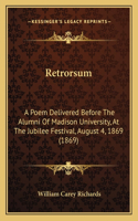 Retrorsum: A Poem Delivered Before The Alumni Of Madison University, At The Jubilee Festival, August 4, 1869 (1869)