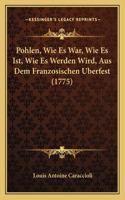 Pohlen, Wie Es War, Wie Es Ist, Wie Es Werden Wird, Aus Dem Franzosischen Uberfest (1775)