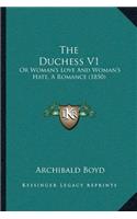 The Duchess V1: Or Woman's Love And Woman's Hate, A Romance (1850)(English)