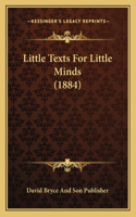 Little Texts For Little Minds (1884)