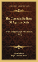 The Comedia Radiana Of Agustin Ortiz