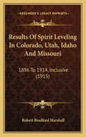 Results Of Spirit Leveling In Colorado, Utah, Idaho And Missouri