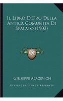 Il Libro D'Oro Della Antica Comunita Di Spalato (1903)