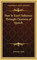 How to Exert Influence Through Clearness of Speech