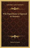 Why Papal Rome is Opposed to Masonry