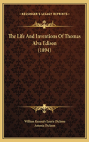 Life And Inventions Of Thomas Alva Edison (1894)
