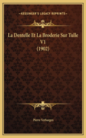 Dentelle Et La Broderie Sur Tulle V1 (1902)