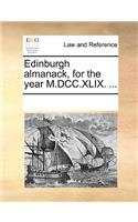 Edinburgh Almanack, for the Year M.DCC.XLIX. ...