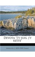 Devota J'y Suis, J'y Reste