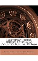 Comentario Critico-juridico-literal A Las Ochenta Y Tres Leyes De Toro