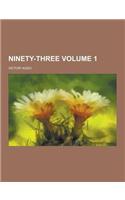 Ninety-Three Volume 1