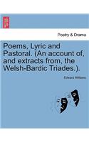 Poems, Lyric and Pastoral. (An account of, and extracts from, the Welsh-Bardic Triades.).