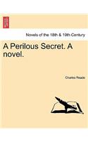 A Perilous Secret. a Novel.