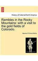 Rambles in the Rocky Mountains: With a Visit to the Gold Fields of Colorado.