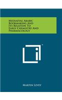 Mediaeval Arabic Bookmaking And Its Relation To Early Chemistry And Pharmacology
