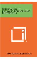 Integration In Catholic Colleges And Universities