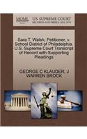 Sara T. Walsh, Petitioner, V. School District of Philadelphia. U.S. Supreme Court Transcript of Record with Supporting Pleadings